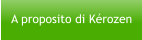 A proposito di Kérozen