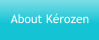 About Kérozen