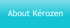 About Kérozen