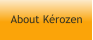 About Kérozen