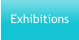 Exhibitions
