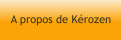 A propos de Kérozen