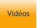 Vidéos