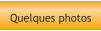 Quelques photos