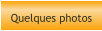 Quelques photos