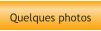 Quelques photos