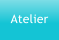 Atelier